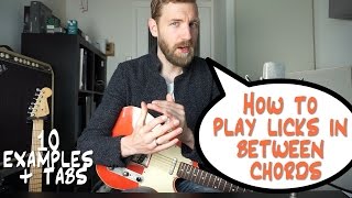 How to play LICKS in between CHORDS  10 examples  TABS [upl. by Nageek]