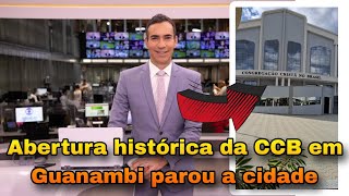 Abertura histórica da CCB em Guanambi Bahia [upl. by Townsend612]