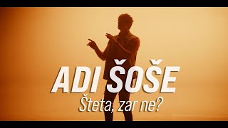 Adi Šoše  Šteta zar ne Official video [upl. by Zondra504]