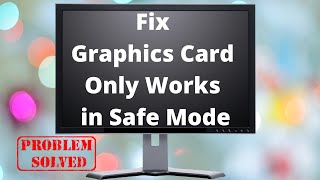 Fix Graphics Card Only Works in Safe Mode [upl. by Brewster]