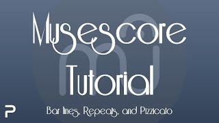 Musescore Tutorial 4 Bar Lines Repeats and Pizzicato [upl. by Ahsilef]