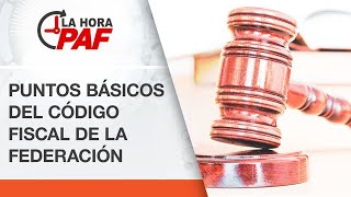 Puntos básicos del Código Fiscal de la Federación [upl. by Philemon]