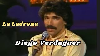 Diego Verdaguer  La Ladrona  Con Letra [upl. by Reisfield]