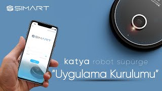 Katya Akıllı Robot Süpürge  Şımart Teknoloji Uygulama Kurulumu ve Manuel Kullanım [upl. by Saqaw]