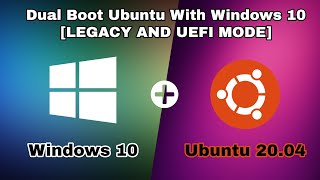 How To Dual Boot Ubuntu With Windows 10 LEGACY AND UEFI MODE [upl. by Arit979]