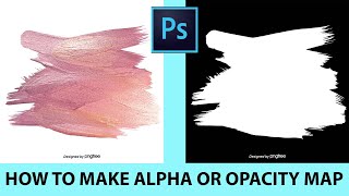 Adobe Photoshop CC  How to Make Alpha or Opacity Map [upl. by Hesther797]