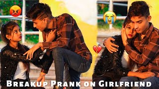 BREAKUP 💔😭 PRANK ON MY GIRLFRIEND GONE EXTREMELY 😭 EMOTIONAL [upl. by Leziar]