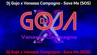 Dj Goja x Vanessa Campagna  Save Me SOS  Official Single [upl. by Eeleimaj160]