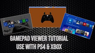 Using GamePad Viewer with PS4 amp Xbox Consoles [upl. by Annid508]