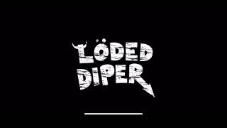 Löded DiperLöded Diper Full Album [upl. by Elleron]