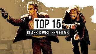 Top 15 Classic Western Films [upl. by Enitsej]