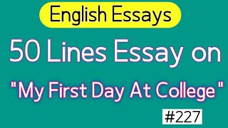 50 Lines Essay on My First Day At College  Short Essay About My First Day At College [upl. by Llennahc231]