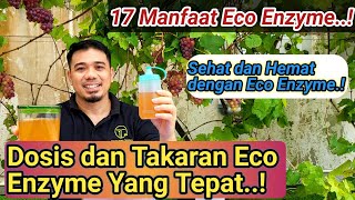 17 Manfaat EE Dosis dan Takaran Eco Enzyme Cara Menggunakan Eco Enzyme Manfaat eco enzyme [upl. by Yevette284]