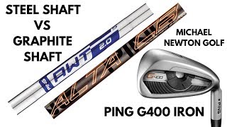 Ping G400 Iron Steel Shaft v Graphite Shaft [upl. by Eizzil809]