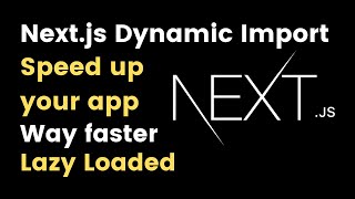 Speed up your Website with Nextjs Dynamic Import Lazy Loading [upl. by Ebony]