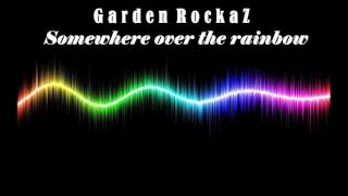 GardenRockaZ  Somewhere over the rainbow original mix [upl. by Neeluj640]