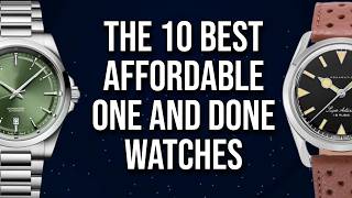 The 10 Best One and Done Watches  All Affordable  The Most Wearable Comfortable Everyday Watches [upl. by Newo]