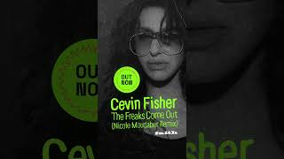 Cevin Fisher  The Freaks Come Out Nicole Moudaber Remix [upl. by Farnsworth]