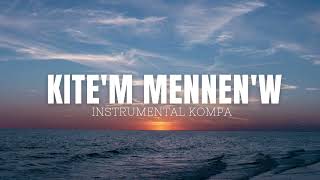 kompa instrumental KITEM MENNENW  type beat kompa instrumental kompa [upl. by Calendre428]