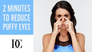 2 Minutes to Reduce Puffy Eyes [upl. by Marjie]