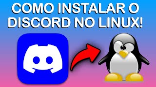 Como instalar o Discord no Linux Fácil e Rápido🕹️ [upl. by Naiviv147]