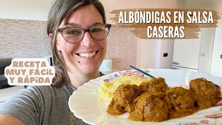 ALBÓNDIGAS en SALSA CASERAS Fáciles y Rápidas [upl. by Nonaihr517]