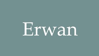 How to Pronounce Erwan Correctly in French [upl. by Ellinad]