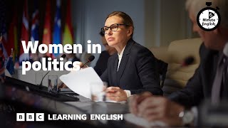 Women in politics ⏲️ 6 Minute English [upl. by Sillaw]