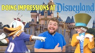 Doing Impressions to Characters at Disneyland [upl. by Eceirtal]