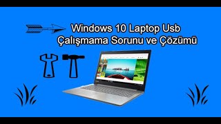 Windows 10 Laptop USB Portların Çalışmaması ve Çözülemeyen USB Port Girişi Hatası ve Çözümü [upl. by Finegan]