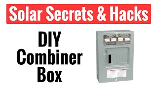 Solar Secrets amp Hacks  DIY Solar Combiner Box [upl. by Valeta722]