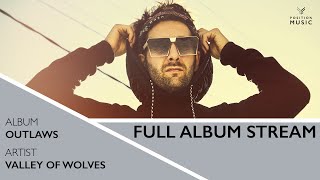 Valley Of Wolves  quotOutlawsquot Official Full Album Stream [upl. by Tronna]