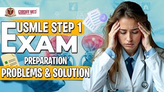 USMLE Step 1 Exam  Problems amp Solutions  Pass in First Attempt with Cardiff MED [upl. by Chrisse]