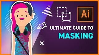 ULTIMATE GUIDE to MASKING in ILLUSTRATOR CC [upl. by Eldnik20]