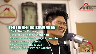 PEDTINDEG SA KAWINGAN Cover by Nash Angkanan [upl. by Farica]