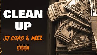 JJ Esko x Meez  Clean Up  Official Music Video [upl. by Albur962]