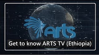 Get to know ARTS TV of Ethiopia [upl. by Hirst]