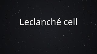 Leclanché cell [upl. by Riada]