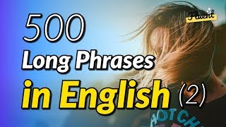 The 500 common long phrases in English  Volume 2 [upl. by Tricia463]