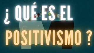 ¿ QUÉ ES EL POSITIVISMO  te lo explico [upl. by Tripp]