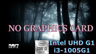 Intel UHD G1  i31005G1  DayZ 2023 [upl. by Yelwah]