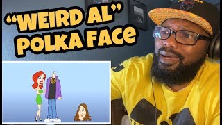 “Weird Al” Yankovic  Polka Face  REACTION [upl. by Aenyl]