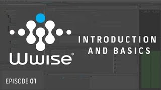 Wwise Tutorial E01  Introduction and Basics [upl. by Rusel]