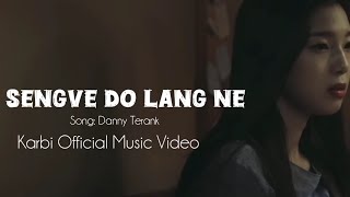 Sengve do lang ne  Karbi Official Music Video  Songwriter Danny Terank [upl. by Goar]