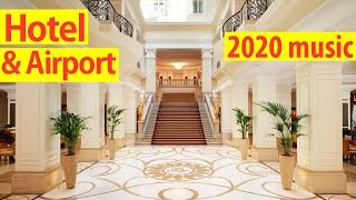 Lounge music 2020  Best airport and hotel lobby background music [upl. by Simonette]