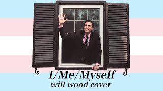 IMeMyself  Will Wood Cover [upl. by Zara]