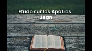 Étude sur les douze apôtres  Jean [upl. by Garald720]