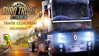 ETS 2 Trafik Cezalarını Kaldırma [upl. by Anelem75]