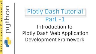 Introduction to Plotly Dash Web Application Development Framework  Plotly Dash Tutorial Part 1 [upl. by Eilujna]