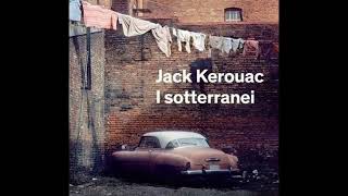 Io celebro la beat generation n4 Il romanzo di Jack Kerouac quotI sotterraneiquot A cura di Bardelli [upl. by Vigor]